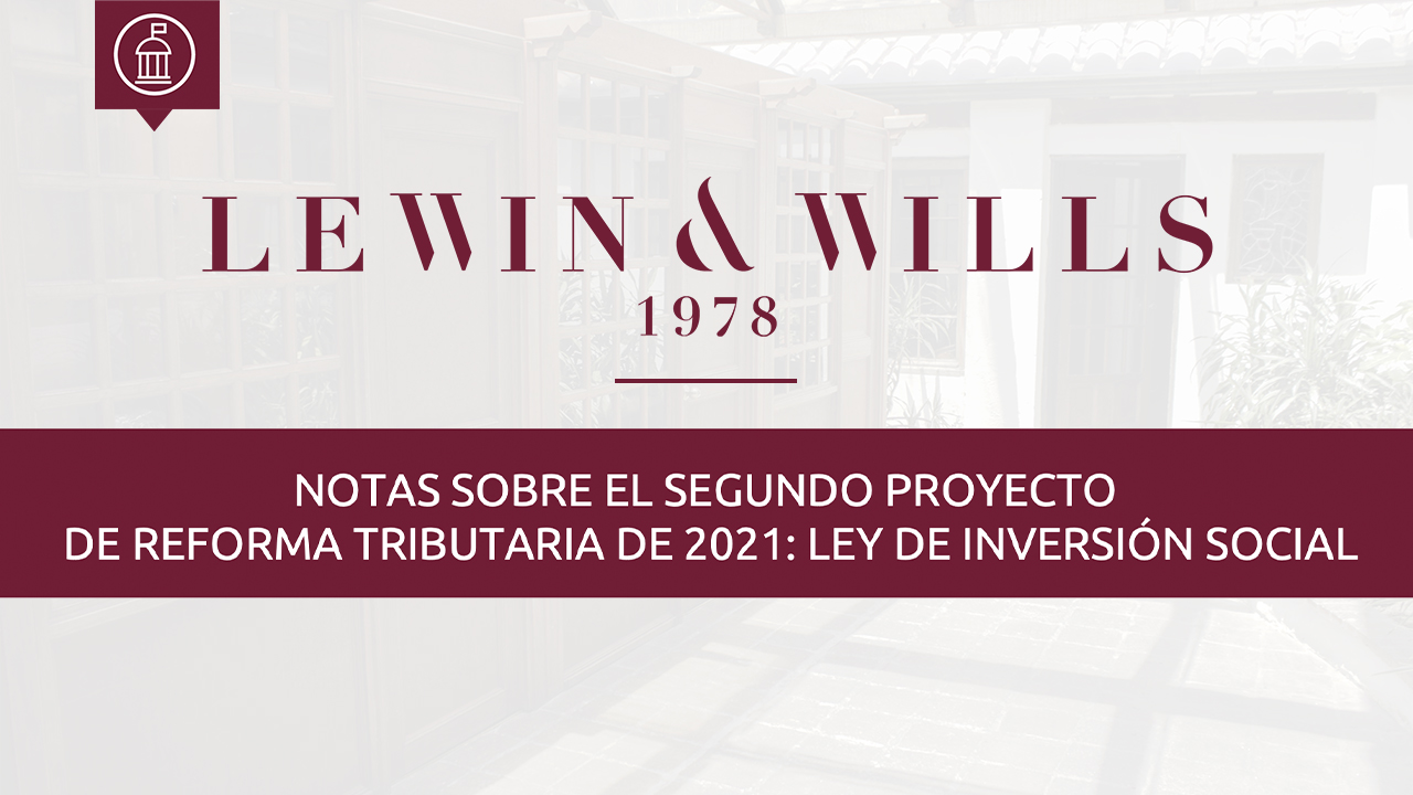Notas sobre el Segundo Proyecto de Reforma Tributaria de 2021: Ley de Inversión Social