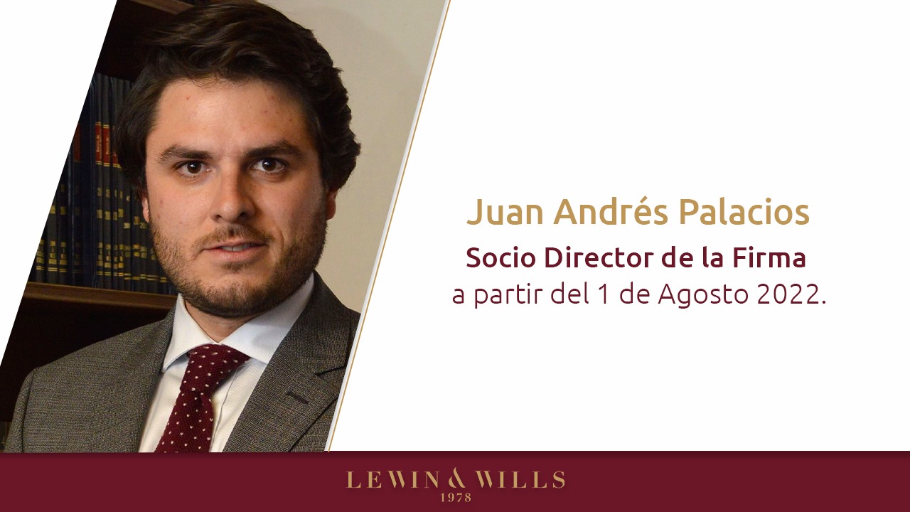 Lewin & Wills se complace en anunciar el nombramiento de Juan Andrés Palacios como Socio Director de la Firma.